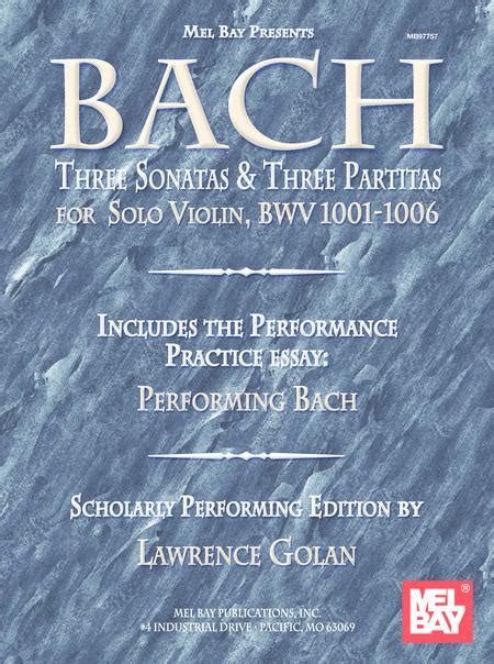 Bach: Three Sonatas And Three Partitas For Solo Violin